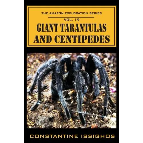 Giant Tarantulas and Centipedes: The Amazon Exploration Series - Paperback