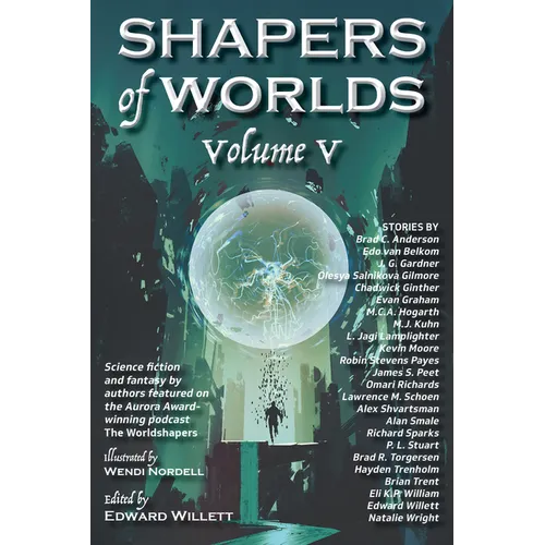 Shapers of Worlds Volume V: Science fiction and fantasy by authors featured on The Worldshapers podcast - Paperback