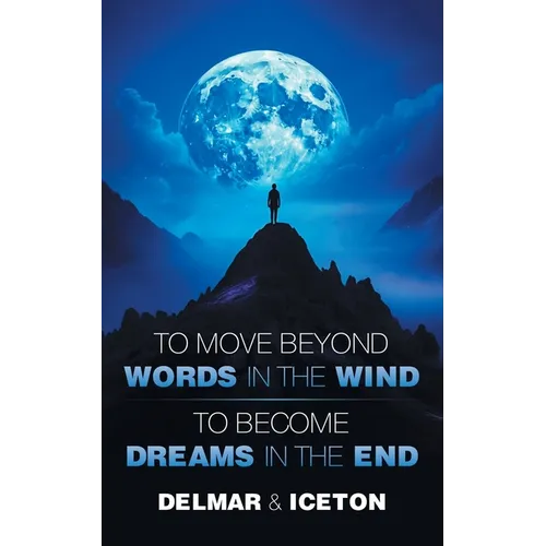 To Move Beyond Words in the Wind: To Become Dreams in the End - Paperback