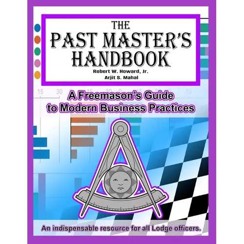 The Past Master's Handbook: A Freemason's Guide to Modern Business Practices - Paperback