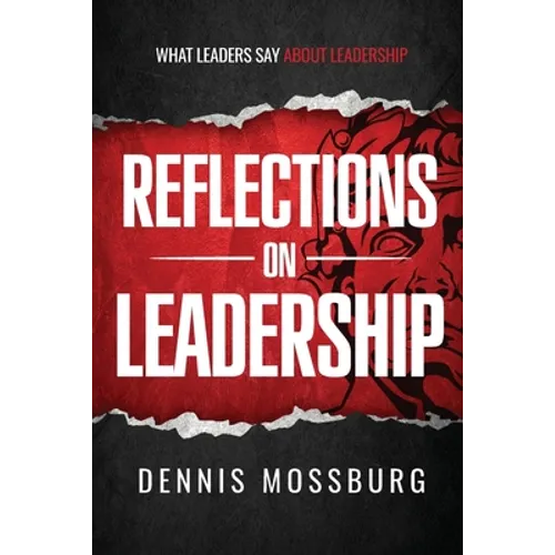 Reflections on Leadership: What Leaders Say About Leadership