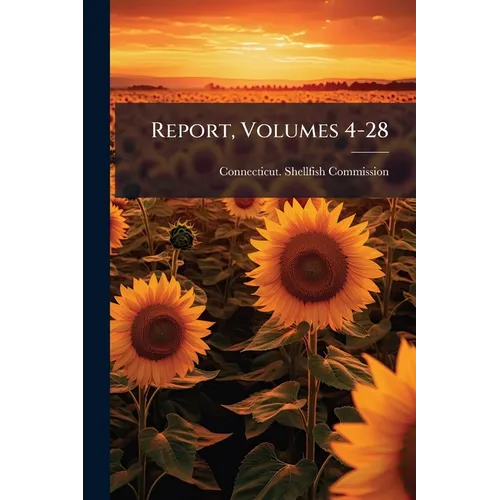 Report, Volumes 4-28 - Paperback