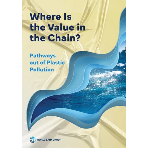 Where Is the Value in the Chain?: Pathways out of Plastic Pollution - Paperback