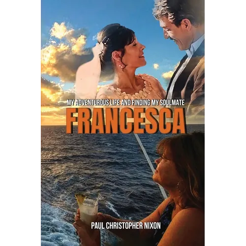 Francesca: My Adventurous Life and Finding My Soulmate