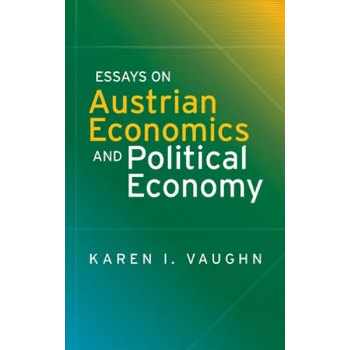 Essays on Austrian Economics and Political Economy - Hardcover