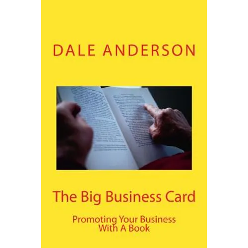 The Big Business Card: Promoting Your Business with a Book - Paperback