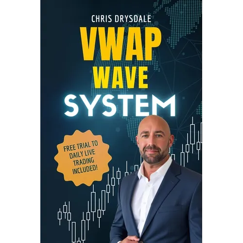 VWAP Wave System: Day Trade the Futures Market with Structure, Context, and a Discretionary Edge - Paperback