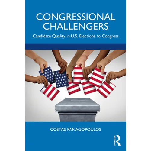 Congressional Challengers: Candidate Quality in U.S. Elections to Congress - Paperback
