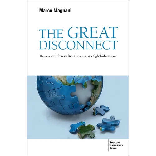The Great Disconnect: Hopes and Fears After the Excess of Globalization - Paperback