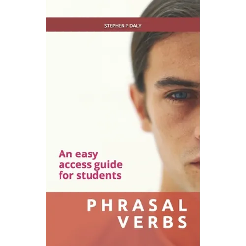 Phrasal Verbs: An easy access guide for students - Paperback
