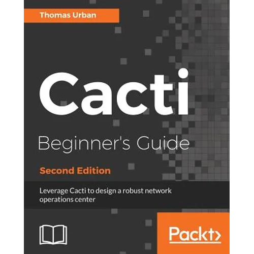 Cacti Beginner's Guide, Second Edition - Paperback