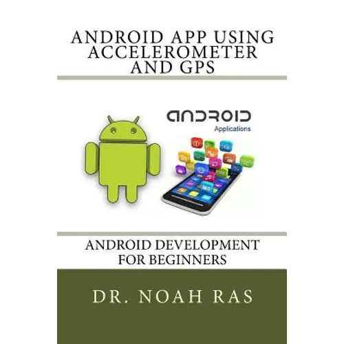 Android App using Accelerometer and GPS - Paperback
