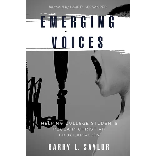 Emerging Voices: Helping College Students Reclaim Christian Proclamation - Paperback