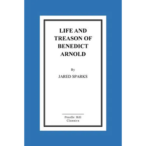 Life and Treason of Benedict Arnold - Paperback