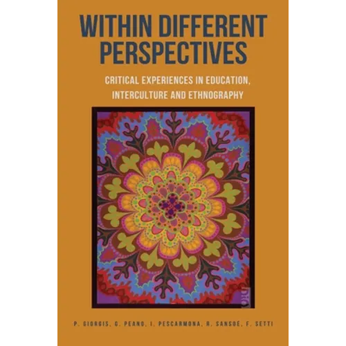 Within Different Perspectives: Critical Experiences in Education, Interculture and Ethnography - Paperback