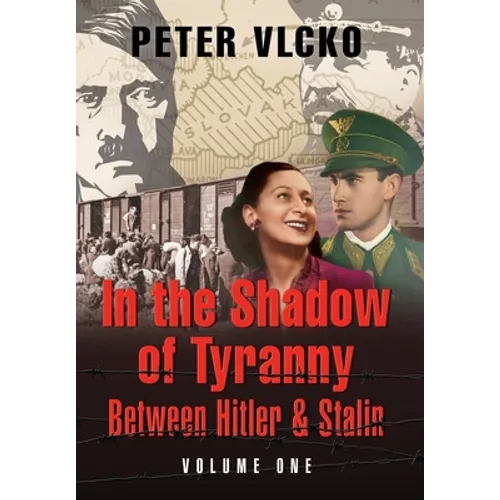 In the Shadow of Tyranny: Between Hitler & Stalin (Vol. 1) - Hardcover