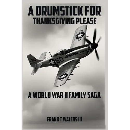 A Drumstick for Thanksgiving: A World War II Family Saga