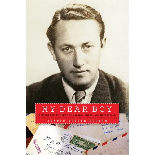 My Dear Boy: A World War II Story of Escape, Exile, and Revelation - Paperback