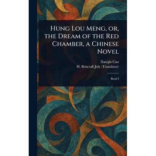 Hung Lou Meng, or, the Dream of the Red Chamber, a Chinese Novel - Hardcover