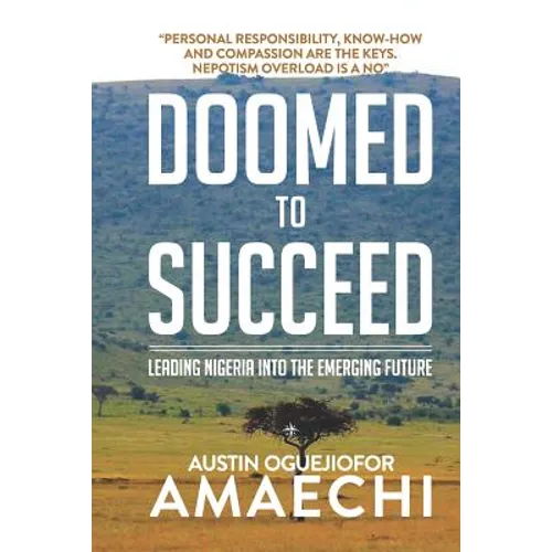 Doomed to Succeed: Leading Nigeria Into the Emerging Future - Paperback