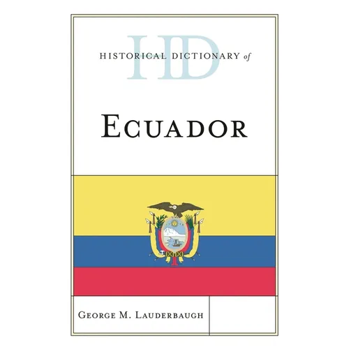 Historical Dictionary of Ecuador - Hardcover