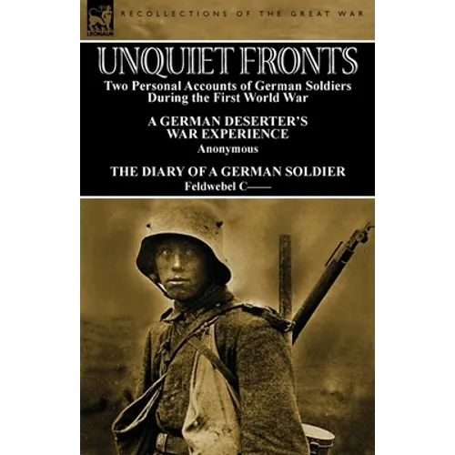 Unquiet Fronts: Two Personal Accounts of German Soldiers During the First World War - Paperback