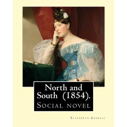 North and South (1854). By: Elizabeth Gaskell: Social novel - Paperback