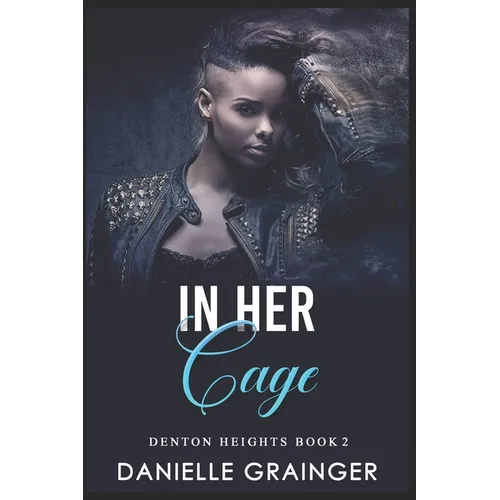 In Her Cage: Denton Heights Book 2 - Paperback
