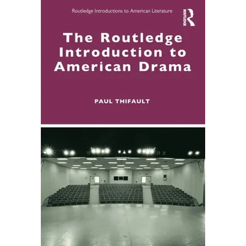 The Routledge Introduction to American Drama - Paperback