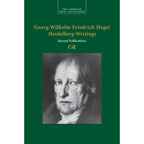Georg Wilhelm Friedrich Hegel: Heidelberg Writings - Paperback