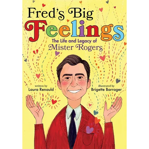 Fred's Big Feelings: The Life and Legacy of Mister Rogers - Hardcover