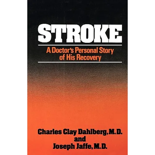 Stroke: A Doctor's Personal Story of His Recovery - Paperback