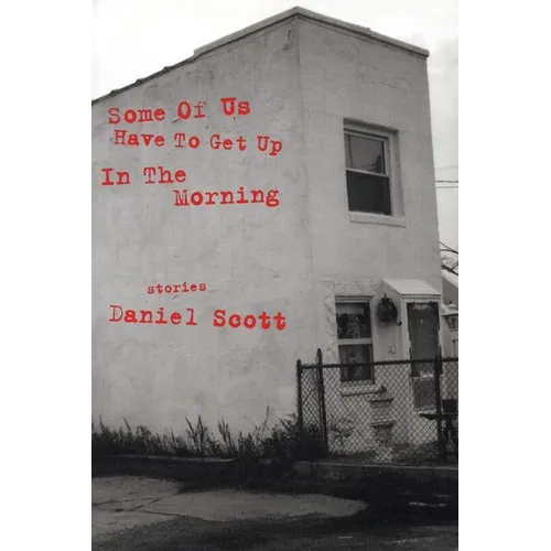 Some of Us Have to Get Up in the Morning: Short Stories - Paperback