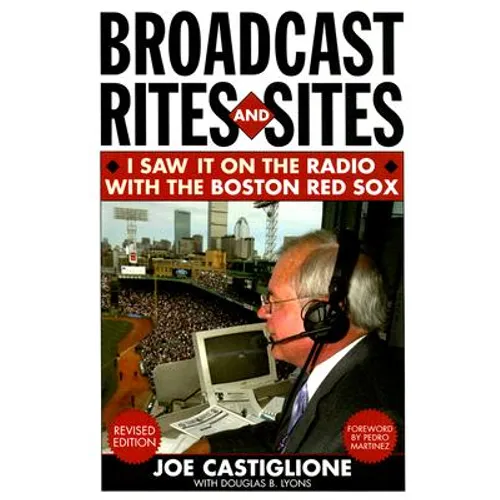 Broadcast Rites and Sites: I Saw It on the Radio with the Boston Red Sox