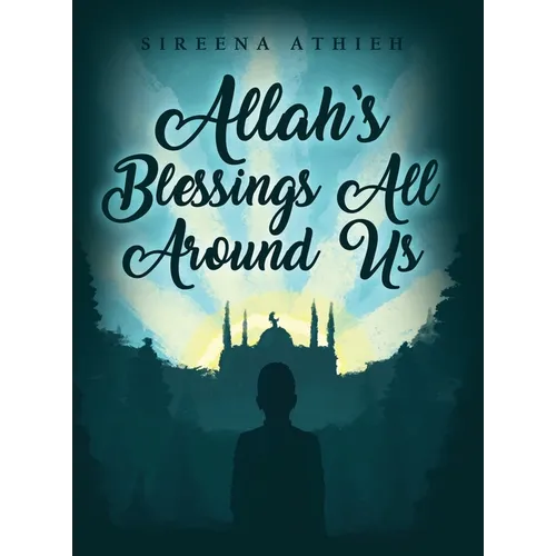 Allah's Blessings All Around Us - Hardcover
