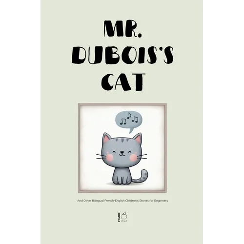 Mr. Dubois's Cat And Other Bilingual French-English Children's Stories for Beginners