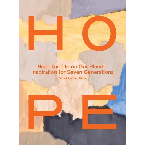 Hope for Life on Our Planet: Inspiration for Seven Generations - Hardcover