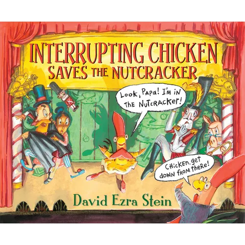 Interrupting Chicken Saves the Nutcracker - Hardcover