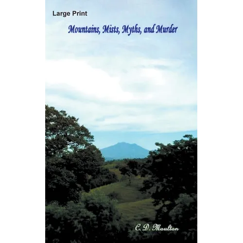 Mountains, Myths, Mists, and Murder - Paperback
