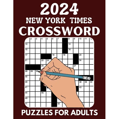 2024 New York Times crossword puzzles for Adults: Sharpen your brain by solving these challenging puzzles - Paperback