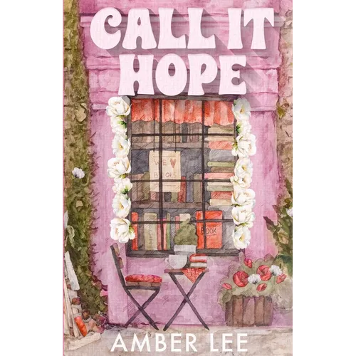 Call It Hope: A Grumpy Sunshine Billionaire Romance - Paperback