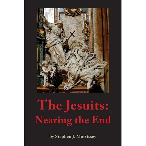The Jesuits: Nearing the End - Paperback