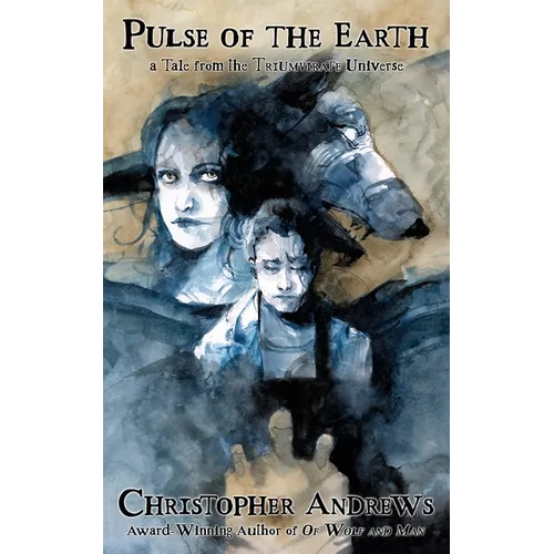 Pulse of the Earth: a Tale from the Triumvirate Universe - Paperback