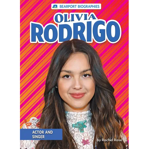 Olivia Rodrigo: Actor and Singer - Library Binding