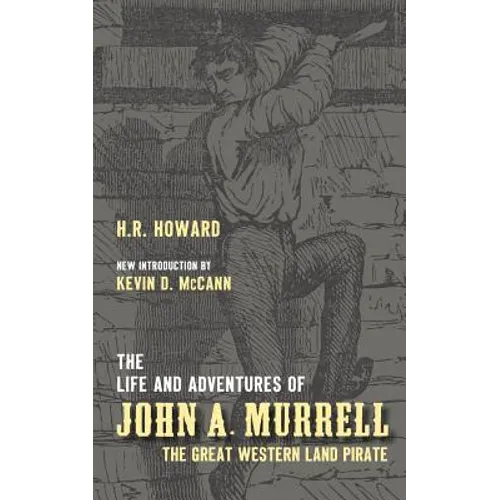 The Life and Adventures of John A. Murrell, the Great Western Land Pirate - Paperback