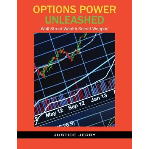Options Power Unleashed: Wall Street Wealth Secret Weapon - Paperback