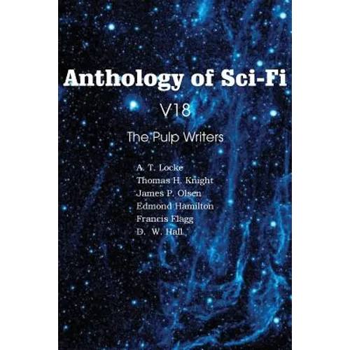 Anthology of Sci-Fi V18, the Pulp Writers - Paperback
