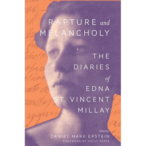 Rapture and Melancholy: The Diaries of Edna St. Vincent Millay - Paperback