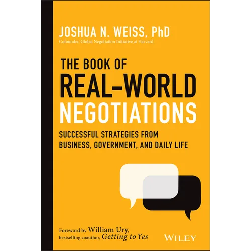 The Book of Real-World Negotiations: Successful Strategies from Business, Government, and Daily Life - Hardcover