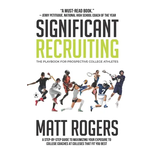 Significant Recruiting: The Playbook for Prospective College Athletes - Paperback